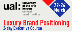 Central Saint Martins Luxary Brand Positioning 3-day Executive Course: 22 - 24 March