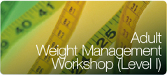 Adult Weight Management Workshop (Level 1)