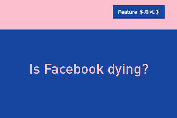 Is Facebook dying?