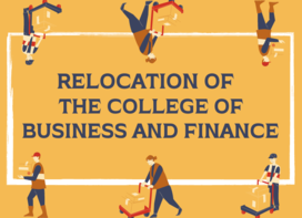 RELOCATION OF THE COLLEGE OF BUSINESS AND FINANCE   